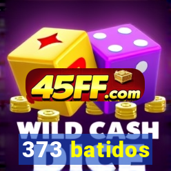 373 batidos